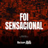 Foi Sensacional (Explicit) - DJ Nino Bala&MC Nito