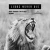 Lions Never Die - Gold Bomb&Mismo&Fang The Great&Highdiwaan