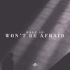 Won't Be Afraid - Half-ID&Jakob Forsbacka&Kevin Giret&Julia Forsbacka