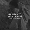 Pretty Girl - Habitanto&Elisa Minja&Sean Cameron Meier&Sasha Alex Sloan&Maggie Lindemann