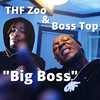 Big Boss (Explicit) - THF ZOO&Boss Top