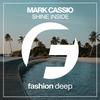 Shine Inside (Original Mix) - Mark Cassio