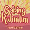 Gabing Kulimlim - Toto Sorioso