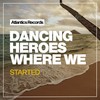 Where We Started (Original Mix) - Dancing Heroes