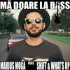 Ma Doare La Bass - Marius Moga&What's Up&Shift