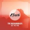 Get The Vibe - The Muhammads