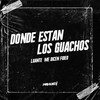 Donde Estan los Guachos - NAHUE DJ&Me Dicen Fideo&L-Gante