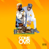 Come Ovr (Explicit) - FIST_RS&CandyDCM