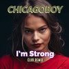 I'm Strong (Club Version) - Chicagoboy&Bekim Bytyqi