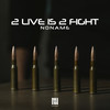 2 LIVE IS 2 FIGHT - n0Name