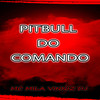 Pitbull do Comando (Explicit) - MC Mila&Vinniz Dj&Baile do Parque União