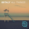 All Things (Radio Edit) - Ibitaly
