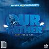 Our Father (feat. Afrikan Roots & Vocal Kat) - Rodger KB&Afrikan Roots&Vocal Kat