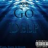 Go Deep(feat. Dregz Duce & Ghozt) (Explicit) - Ron B&Dregz Duce&Ghozt