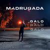 Madrugada (Explicit) - Galo