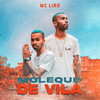 Moleque de Vila - MC Liro&Aluado&Leo Square