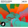 Hands Together (Original Mix) - Dropguys&SUNANA