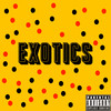 Exotics (Explicit) - Radio