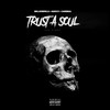 Trust a Soul (Explicit) - Dela the Fella&Marxx