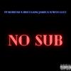 No Sub(feat. Suwoo Lucc & BriccGang James) (Explicit) - VP Mob$tar&Suwoo Lucc&Briccgang James