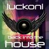 Back Into the House - Luckoni