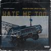 Hate Me Too (Explicit) - Chapo 2K&Spice G&Sosa