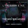 The Way She Moves (A. D. Remix) - A.D.&L the Queen