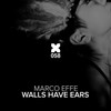 Walls Have Ears (Original Mix) - Marco Effe