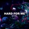 Hard for Me - Kayra