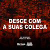 Desce Com a Suas Colega (Explicit) - MC Gideone&DJ Buiu