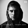 Tough Love - Sailor&I||D.R||M A N I K