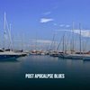 Post Apocalpse Blues - Ottavio Russo
