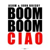 Boom Boom Ciao (Radio Edit) - Asow&John Brisby