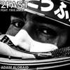 2FAST (feat. Tris Angel) (Explicit) - Adam Alobaid&tris angel