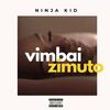 Vimbai Zimuto (Explicit) - Ninja Kid