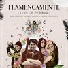 Flamencamente - Luis de Perikin&María Terremoto&Anabel Valencia&Sara Sanchez