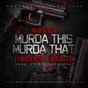 Murda This Murda That - Tha GUTTA! Dream&J-Mon The Don&Murda Mook