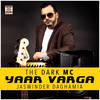 Yaar Varga - The Dark MC&Jaswinder Daghamia