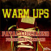 Warm Ups - Fatal Lucciauno