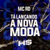 Tá Lançando a Nova Moda - DJ HS Beat&MC RD