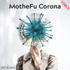 MotheFuCorona Virus (Explicit) - Ali Kiani