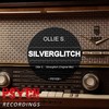 Silverglitch (Original Mix) - Ollie S.