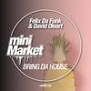 Bring Da House (Original Mix) - Felix Da Funk&David Oleart