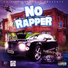 No Rapper (feat. Black C & Chopthashoota) (Explicit) - ImRich&BLACK C&ChopThaShoota