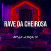 Rave da Cheirosa (Explicit) - DJ Ari SL&MC BN