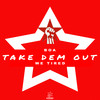 Take Dem Out(We Tired) - Boa