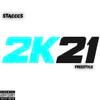 2k21 Freestyle (Explicit) - Stacccs