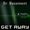 Get Away - Dr. Basement