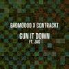 Gun It Down (Explicit) - BadMoooD&CONTRACKT&Jag&Makhmudbek Mansurov&Sharopov Sayfiddin