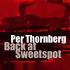 Back at Sweetspot - Per Thornberg